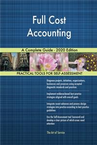Full Cost Accounting A Complete Guide - 2020 Edition
