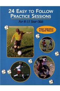 24 Easy to Follow Practices Sessions for 8-11 Years Olds