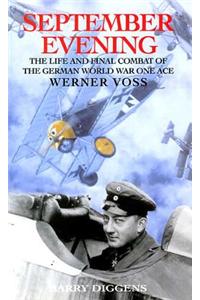 September Evening: The Life and Final Combat of the 48-Victory Ace Werner Voss