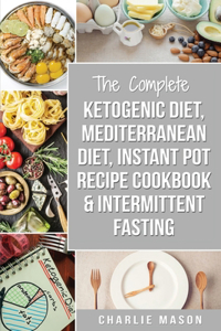 Ketogenic Diet, Mediterranean Diet Cookbook, Instant Pot Recipe Book, Intermittent Fasting