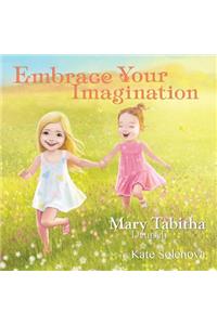 Embrace Your Imagination