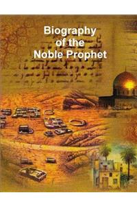 Biography of the Noble Prophet