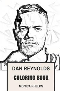 Dan Reynolds Coloring Book: Imagine Dragons Frontman and Epic Electropop Vocalist Talented and Beautiful Alternative Rock Inspired Adult Coloring Book