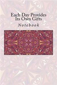 Each Day Provides Its Own Gifts