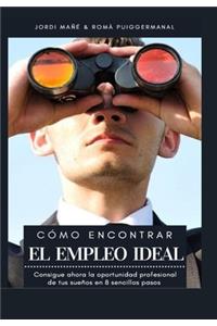 Cómo encontrar el Empleo Ideal