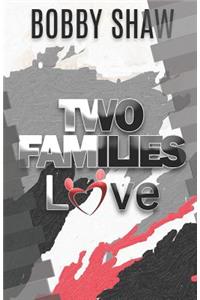 Two Families Love