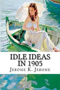 Idle Ideas in 1905