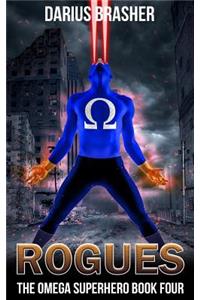 Rogues: The Omega Superhero Book Four
