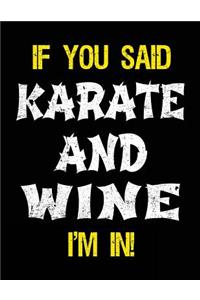 If You Said Karate And Wine I'm In