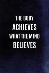The Body Achieves What The Mind Believes
