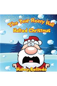 The Year Heavy Hail Halted Christmas