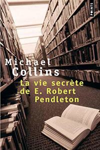 Vie Secr'te de E. Robert Pendleton(la)