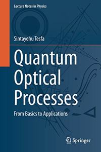 Quantum Optical Processes