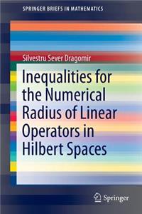 Inequalities for the Numerical Radius of Linear Operators in Hilbert Spaces