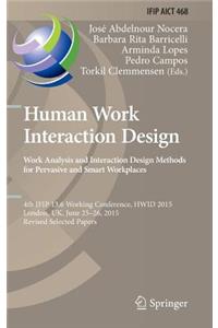 Human Work Interaction Design: Analysis and Interaction Design Methods for Pervasive and Smart Workplaces