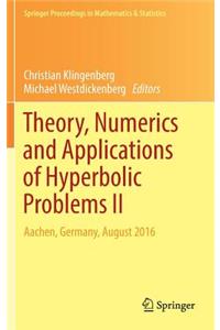 Theory, Numerics and Applications of Hyperbolic Problems II