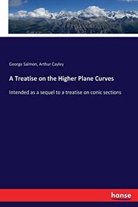 Treatise on the Higher Plane Curves