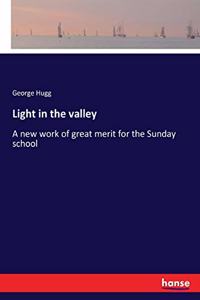 Light in the valley: A new work of great merit for the Sunday school