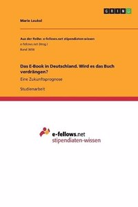 E-Book in Deutschland. Wird es das Buch verdrängen?