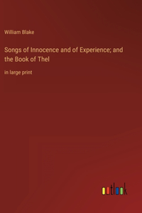 Songs of Innocence and of Experience; and the Book of Thel