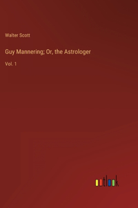 Guy Mannering; Or, the Astrologer