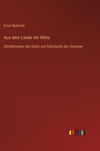 Aus dem Lande der Mitte