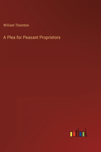 A Plea for Peasant Proprietors