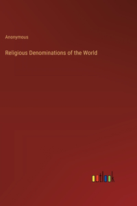 Religious Denominations of the World