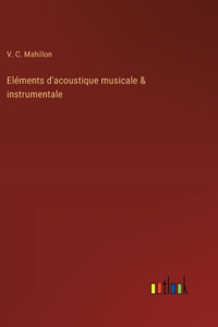 Eléments d'acoustique musicale & instrumentale