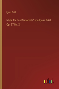 Idylle für das Pianoforte