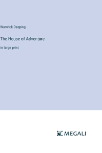 House of Adventure: in large print