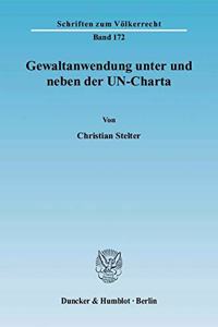 Gewaltanwendung Unter Und Neben Der Un-Charta