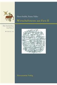 Ausgrabungen Der Deutschen Orient-Gesellschaft in Fara Und Abu Hatab. Die Inschriften Von Fara, Band 4. Wirtschaftstexte Aus Fara II