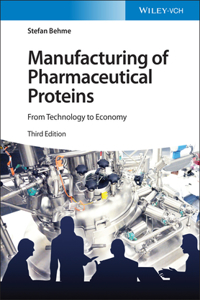 Manufacturing of Pharmaceutical Proteins