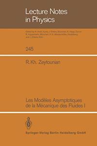 Les modeles asymptotiques de la mecanique des fluides I