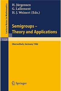 Semigroups. Theory and Applications