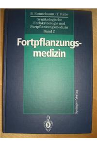 Gynakologische Endokrinologie Und Fortpflanzungsmedizin: Band 2: Fortpflanzungsmedizin