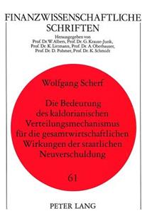 Bedeutung Des Kaldorianischen Verteilungsmechanismus Fuer Die Gesamtwirtschaftlichen Wirkungen Der Staatlichen Neuverschuldung