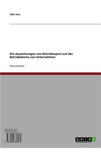 Die Auswirkungen Von Betriebssport Auf Das Betriebsklima Von Unternehmen