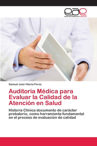 Auditoria Médica para Evaluar la Calidad de la Atención en Salud