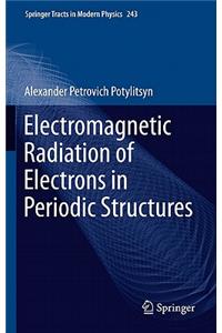 Electromagnetic Radiation of Electrons in Periodic Structures