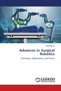 Advances in Surgical Robotics