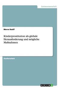 Kinderprostitution als globale Herausforderung und mögliche Maßnahmen