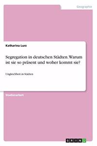 Segregation in deutschen Städten. Warum ist sie so präsent und woher kommt sie?: Ungleichheit in Städten