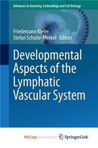 Developmental Aspects of the Lymphatic Vascular System