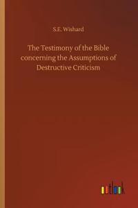 Testimony of the Bible concerning the Assumptions of Destructive Criticism