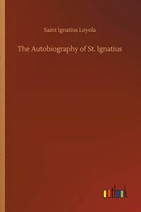 The Autobiography of St. Ignatius