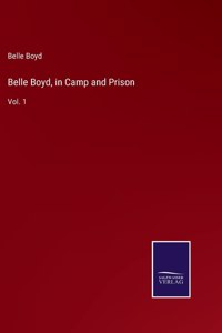 Belle Boyd, in Camp and Prison
