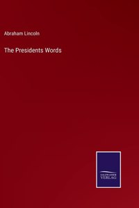 Presidents Words