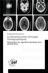 La Reconstruction d'Images Tomographiques